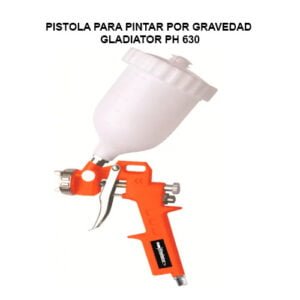 PISTOLA PARA PINTAR POR GRAVEDAD - GLADIATOR PH 630