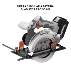 SIERRA CIRCULAR A BATERIA - GLADIATOR PRO SC 807/18-C1