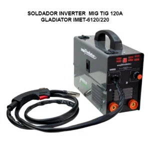 SOLDADOR INVERTER MIG TIG 120A-GLADIATOR IMET-6120/220