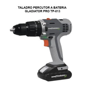 TALADRO PERCUTOR A BATERIA - GLADIATOR PRO TP 813/18V
