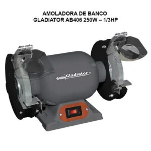 AMOLADORA DE BANCO - GLADIATOR AB406 250W – 1/3HP
