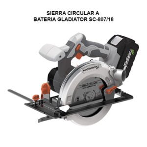 SIERRA CIRCULAR A BATERIA - GLADIATOR SC-807/18