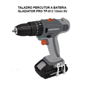 TALADRO PERCUTOR A BATERIA - GLADIATOR PRO TP-613 13mm 8V
