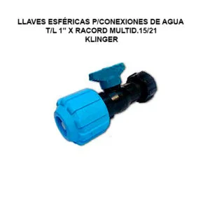 Llaves Esféricas p/conexiones de agua T/L 1" X RACORD MULTID.15/21