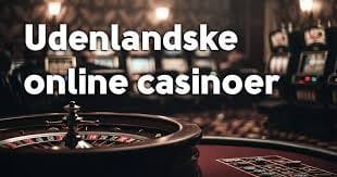 Udenlandsk Casinoer Uden NemID – Spil Trygt og Sikkert
