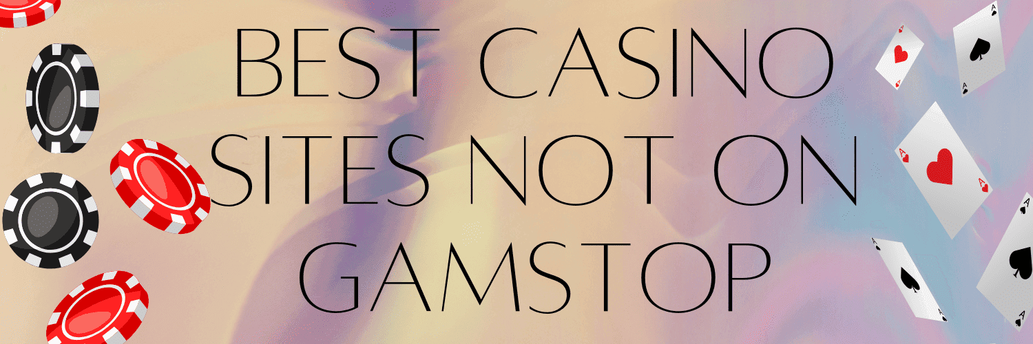 Comprehensive List of Casinos Not on GamStop for Players Worldwide